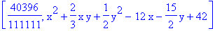 [40396/111111, x^2+2/3*x*y+1/2*y^2-12*x-15/2*y+42]
